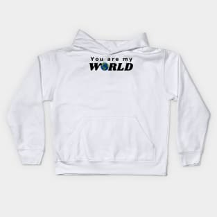 You are my World Kids Hoodie